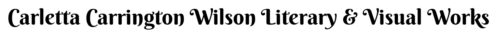 Carletta Carrington Wilson Literary & Visual Works